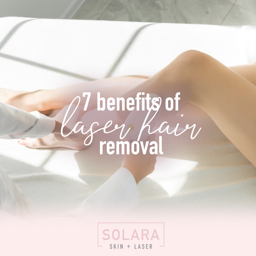 Hair Today, Gone Tomorrow: 7 Benefits of Laser Hair Removal